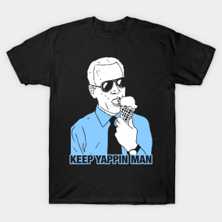 Keep Yappin' Man Dabate Election President T-Shirt